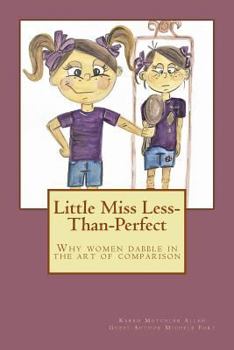 Paperback Little Miss Less-Than-Perfect: Why women dabble in the art of comparison Book