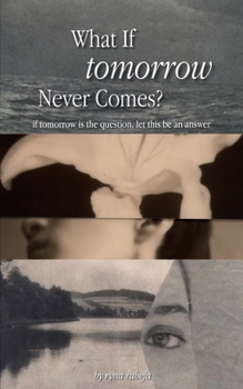 Paperback What If Tomorrow Never Comes? Book