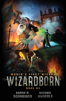 Wizardborn - Book #3 of the World's First Wizard