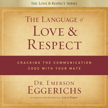 Audio CD The Language of Love and Respect: Cracking the Communication Code with Your Mate Book