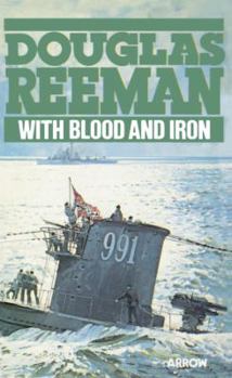 With Blood and Iron - Book  of the Modern Naval Fiction Library