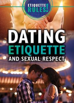 Paperback Dating Etiquette and Sexual Respect Book