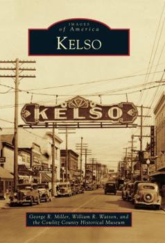 Kelso (Images of America: Washington) - Book  of the Images of America: Washington