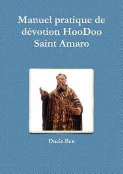 Paperback Manuel pratique de dZvotion HooDoo Ð Saint Amaro [French] Book