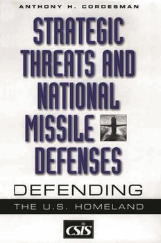 Hardcover Strategic Threats and National Missile Defenses: Defending the U.S. Homeland Book