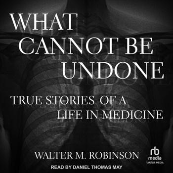 MP3 CD What Cannot Be Undone: True Stories of a Life in Medicine Book