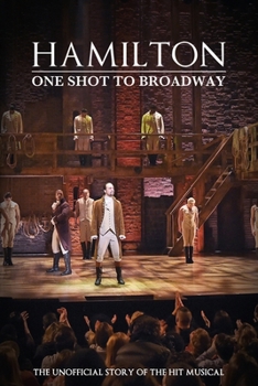 Paperback Hamilton: One Shot To Broadway Book