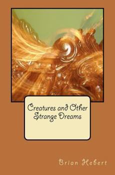Paperback Creatures and Other Strange Dreams Book