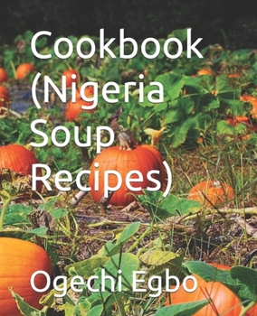 Paperback Cookbook Nigeria Soup Recipes Book