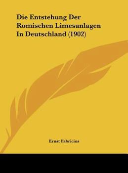 Hardcover Die Entstehung Der Romischen Limesanlagen In Deutschland (1902) [German] Book