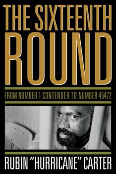 Paperback The Sixteenth Round: From Number 1 Contender to Number 45472 Book