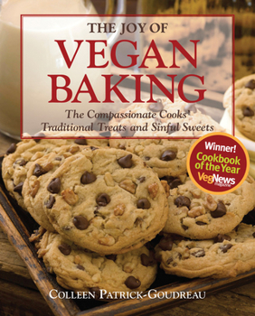 Paperback The Joy of Vegan Baking: The Compassionate Cooks' Traditional Treats and Sinful Sweets Book