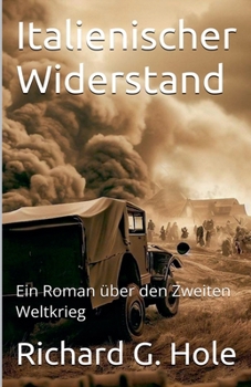 Italienischer Widerstand. Ein Roman über den Zweiten Weltkrieg (German Edition)