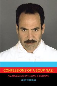 Paperback Confessions of a Soup Nazi: An Adventure in Acting and Cooking Book