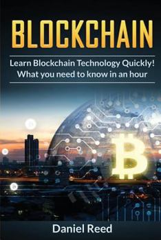 Paperback BlockChain - Learn Block Chain Technology Quickly: What you need to know in an hour Book