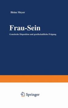 Paperback Frau -- Sein: Genetische Disposition Und Gesellschaftliche Prägung [German] Book
