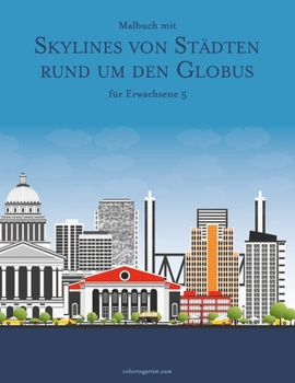 Paperback Malbuch mit Skylines von Städten rund um den Globus für Erwachsene 5 [German] Book