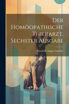 Paperback Der Homöopathische Thierarzt, Sechster Ausgabe [German] Book