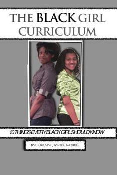 Paperback The Black Girl Curriculum: 10 Things Every Black Girl Should Know Book