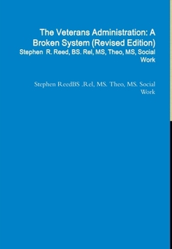 Hardcover The Veterans Administration: A Broken System(Revised) Book