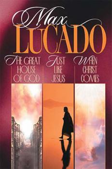 Hardcover 3-in-1 Lucado Collection: The Great House of God/ Just Like Jesus/ When Christ Comes Book