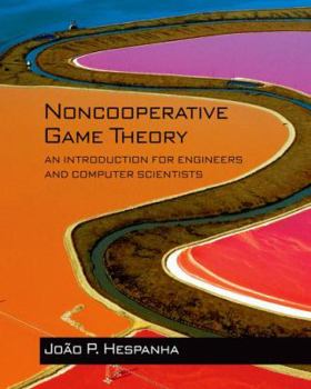 Hardcover Noncooperative Game Theory: An Introduction for Engineers and Computer Scientists Book