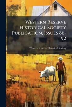Paperback Western Reserve Historical Society Publication, Issues 86-92 Book