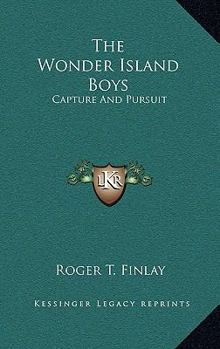 Capture and Pursuit - Book #5 of the Wonder Island Boys