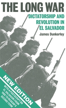 Paperback The Long War: Dictatorship and Revolution in El Salvador Book