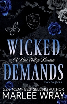 Paperback Wicked Demands: A Dark College Romance Book