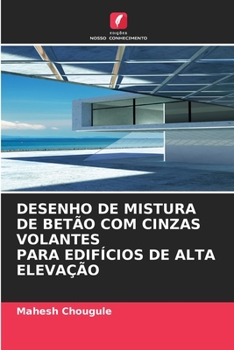 Paperback Desenho de Mistura de Betão Com Cinzas Volantes Para Edifícios de Alta Elevação [Portuguese] Book