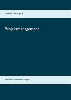 Paperback Projektmanagement: Kein Buch mit sieben Siegeln [German] Book