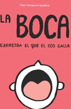 Paperback La boca expressa el que el cos calla [Catalan] Book