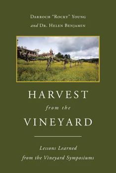 Paperback Harvest From The Vineyard: Lessons Learned from the Vineyard Symposiums Book