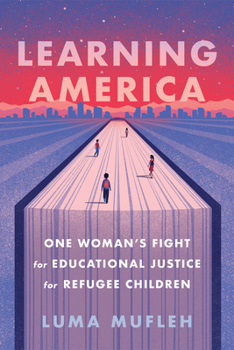 Hardcover Learning America: One Woman's Fight for Educational Justice for Refugee Children Book