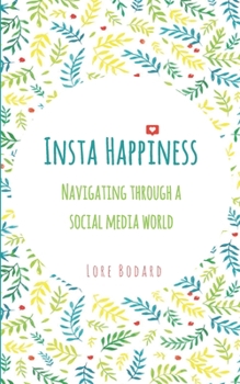 Paperback Insta Happiness: Navigating through a social media world Book