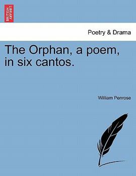 Paperback The Orphan, a Poem, in Six Cantos. Book