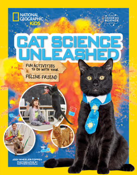 Cat Science Unleashed: Fun activities to do with your feline friend - Book  of the Nat Geo Kids Pet Guide