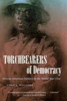 Paperback Torchbearers of Democracy: African American Soldiers in the World War I Era Book