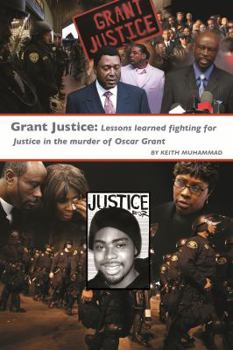 Grant Justice: Lessons Learned Fighting for Justice in the Murder of Oscar Grant