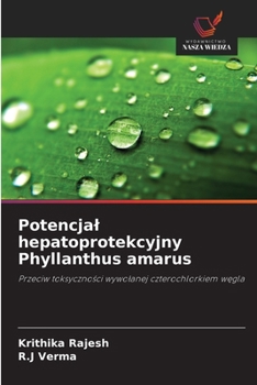 Potencjal hepatoprotekcyjny Phyllanthus amarus (Polish Edition)