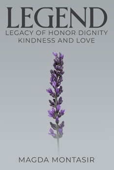 Paperback Legend: Legacy of Honor, Dignity, Kindness and Love Book