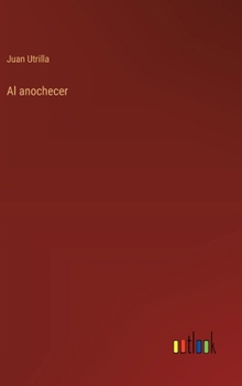 Hardcover Al anochecer [Spanish] Book
