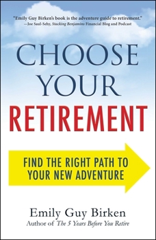 Paperback Choose Your Retirement: Find the Right Path to Your New Adventure Book