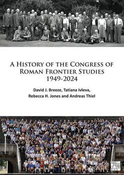 Paperback A History of the Congress of Roman Frontier Studies 1949-2024 Book