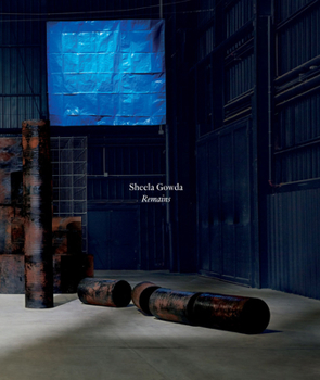 Hardcover Sheela Gowda: Remains Book
