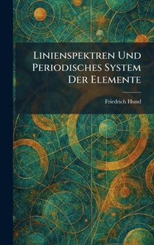 Hardcover Linienspektren Und Periodisches System Der Elemente [German] Book