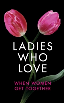 Paperback Ladies Who Love: An Erotica Collection Book