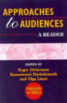 Approaches to Audiences: A Reader (Foundations in Media)
