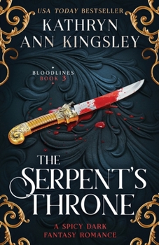 The Serpent's Throne: A spicy dark fantasy romance (Bloodlines)